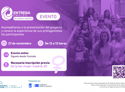 “Entrena Empleo Mujeres Madrid” presenta las experiencias de sus participantes en un evento el 27 de