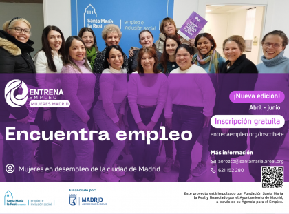 “Entrena Empleo Mujeres Madrid” abre la inscripción a su sexta edición